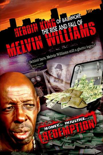 Heroin King of Baltimore The Rise and Fall of Melvin Williams Poster