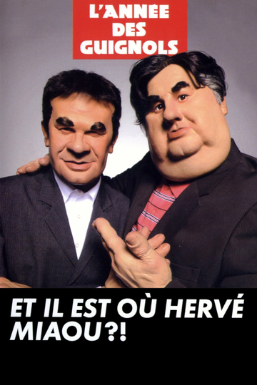 Lannée des guignols  Et il est où Hervé Miaou 