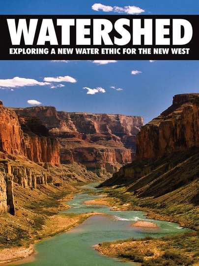Watershed Exploring a New Water Ethic for the New West