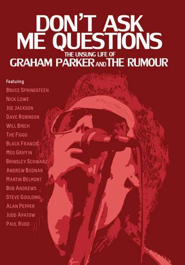 Dont Ask Me Questions The Unsung Life of Graham Parker  The Rumour Poster