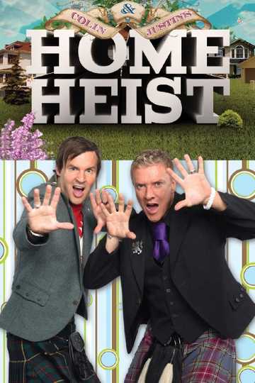 Colin & Justin's Home Heist