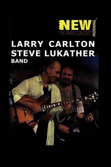 Larry Carlton  Steve Lukather Band New Morning  The Paris concert