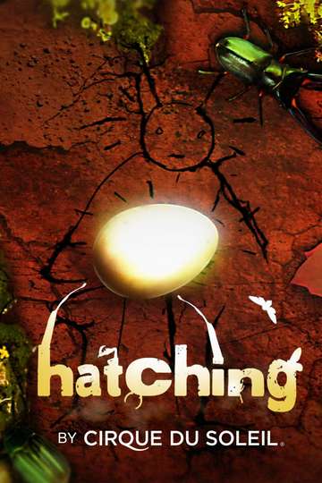 Hatching by Cirque du Soleil Poster