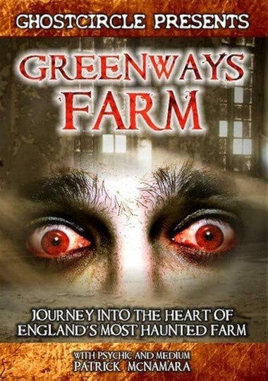 Greenways Farm: Journey Into the Heart of England's Most Haunted Farm