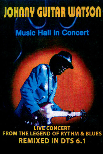 Johnny Guitar Watson Music Hall in Concert