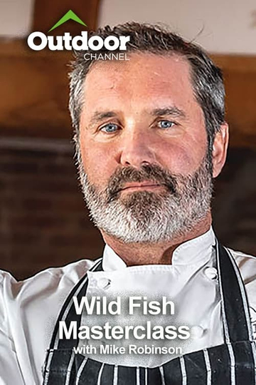 Wild Fish Masterclass with Mike Robinson