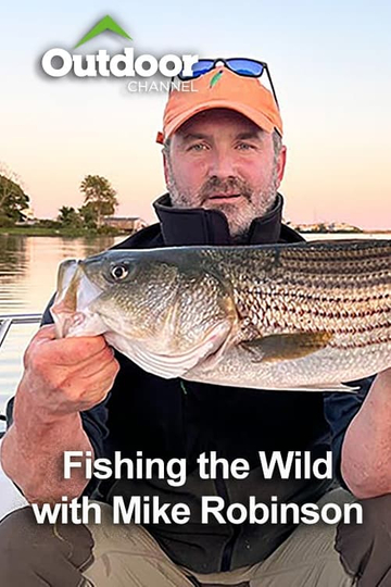 Fishing the Wild with Mike Robinson