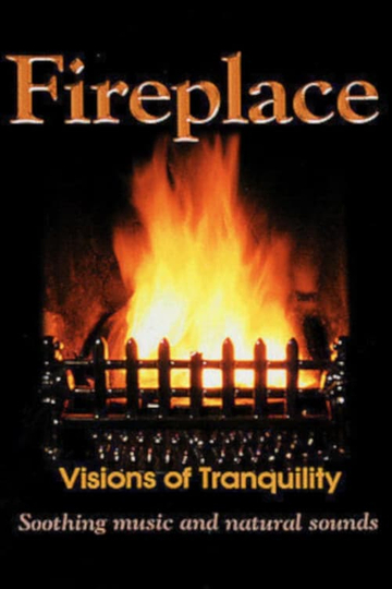 Fireplace Visions of Tranquility