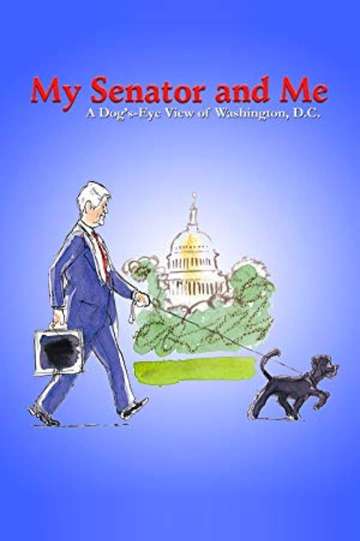 My Senator and Me A DogsEye View of Washington DC