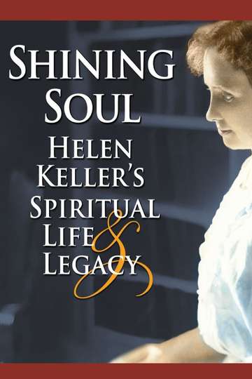 Shining Soul Helen Kellers Spiritual Life and Legacy