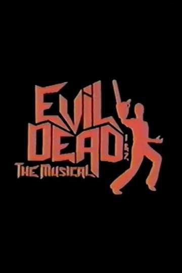 Evil Dead 1 & 2: The Musical