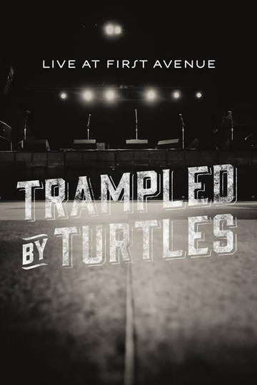 Trampled By Turtles: Live at First Avenue