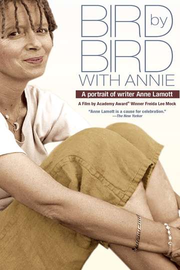 Bird by Bird with Annie A Film Portrait of Writer Anne Lamott