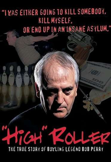 High Roller The Bob Perry Story