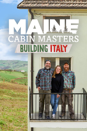 Maine Cabin Masters: Building Italy