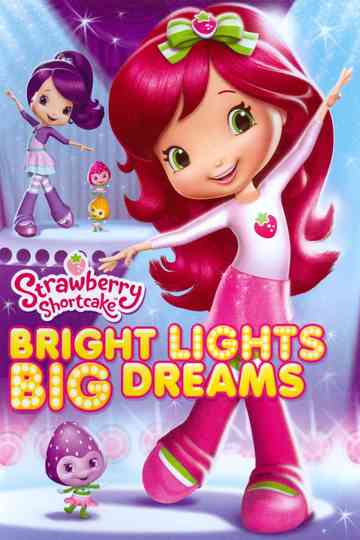 Strawberry Shortcake Bright Lights Big Dreams poster