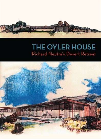The Oyler House Richard Neutras Desert Retreat