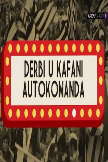 Derbi u kafani Autokomanda