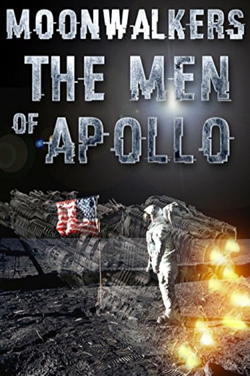 Moonwalkers The Men Of Apollo