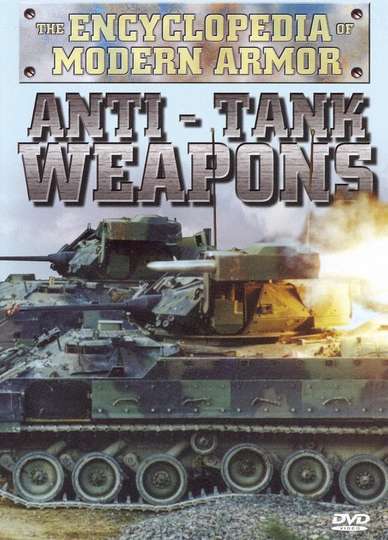 Encyclopedia of Modern Armor: The Anti-Tank Weapons