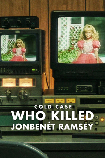 Cold Case: Who Killed JonBenét Ramsey Poster