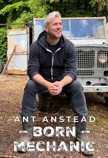 Ant Anstead: Born Mechanic