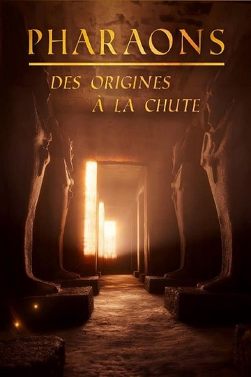 Pharaons, des origines à la chute