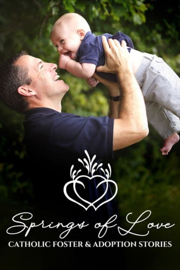 Springs of Love Catholic Foster and Adoption Stories