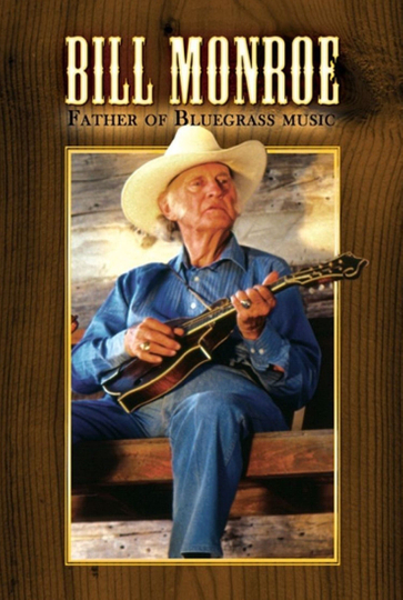 Bill Monroe Father of Bluegrass Music