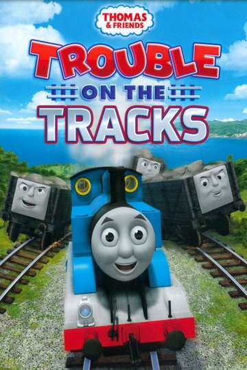 Thomas  Friends Trouble on the Tracks Poster