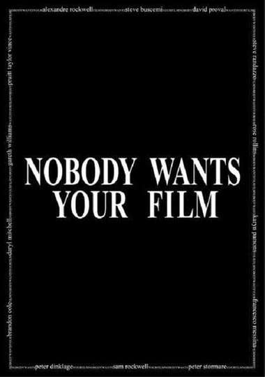 Nobody Wants Your Film Poster