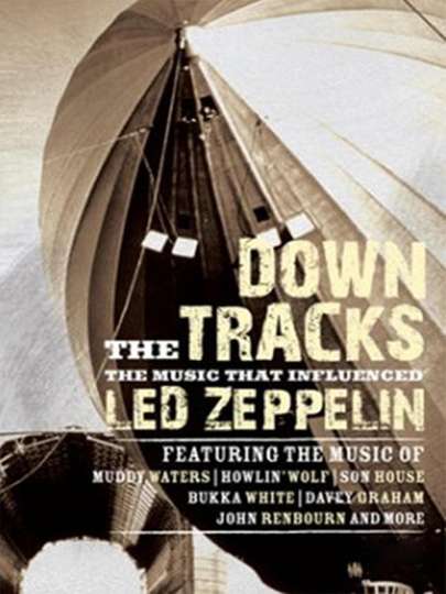 Down the Tracks The Music That Influenced Led Zeppelin