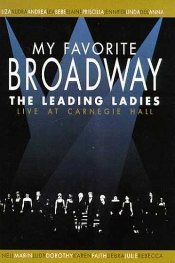 My Favorite Broadway The Leading Ladies Poster