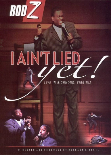 Rod Z I Aint Lied Yet Poster