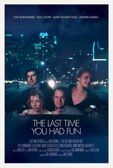The Last Time You Had Fun