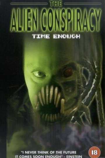 Time Enough: The Alien Conspiracy Poster