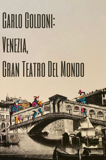 Carlo Goldoni: Venezia, Gran Teatro del Mondo Poster