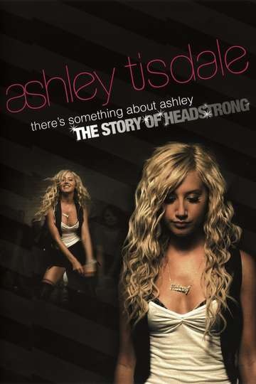 Theres Something About Ashley The Story of Headstrong