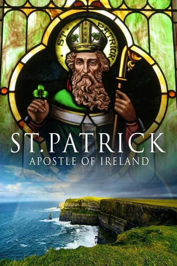 St. Patrick: Apostle of Ireland