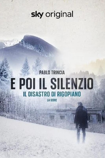 E poi il silenzio. Il disastro di Rigopiano - La Serie