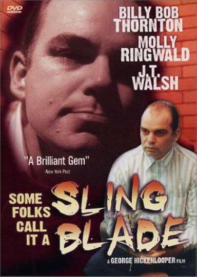 Some Folks Call It a Sling Blade Poster
