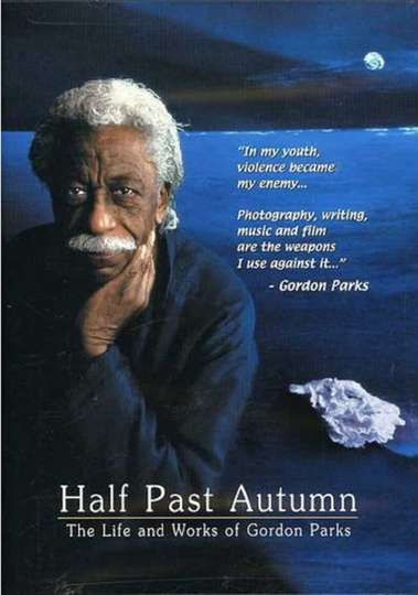 Half Past Autumn The Life and Works of Gordon Parks Poster