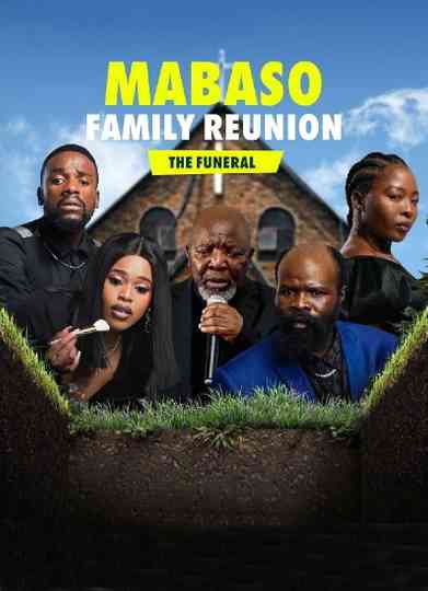 Mabaso Family Reunion: The Funeral Poster