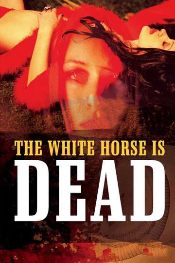 The White Horse Is Dead Poster