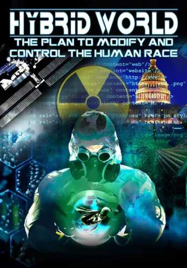 Hybrid World The Plan to Modify and Control the Human Race