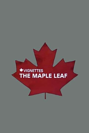 Canada Vignettes: The Maple Leaf