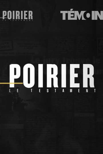 Poirier, le testament