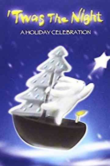 Twas the Night  A Holiday Celebration