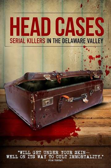 Head Cases Serial Killers in the Delaware Valley Poster