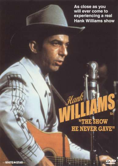 Hank Williams The Show He Never Gave Poster